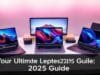 Best Laptops 2025 Guide: Top Picks & Buying Advice A modern, sleek workstation featuring multiple high-end laptops of various brands (Apple, Dell, Microsoft, Asus) arranged elegantly on a clean desk, bathed in soft, futuristic lighting. A prominent, subtly integrated graphic overlay reads 'Your Ultimate Best Laptops 2025 Guide'. The laptops display vibrant screens with futuristic interfaces. Photorealistic, high-resolution.