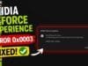 GeForce Experience Error 0x0003: 2026 Complete Diagnostic Guide GeForce Experience Error 0x0003