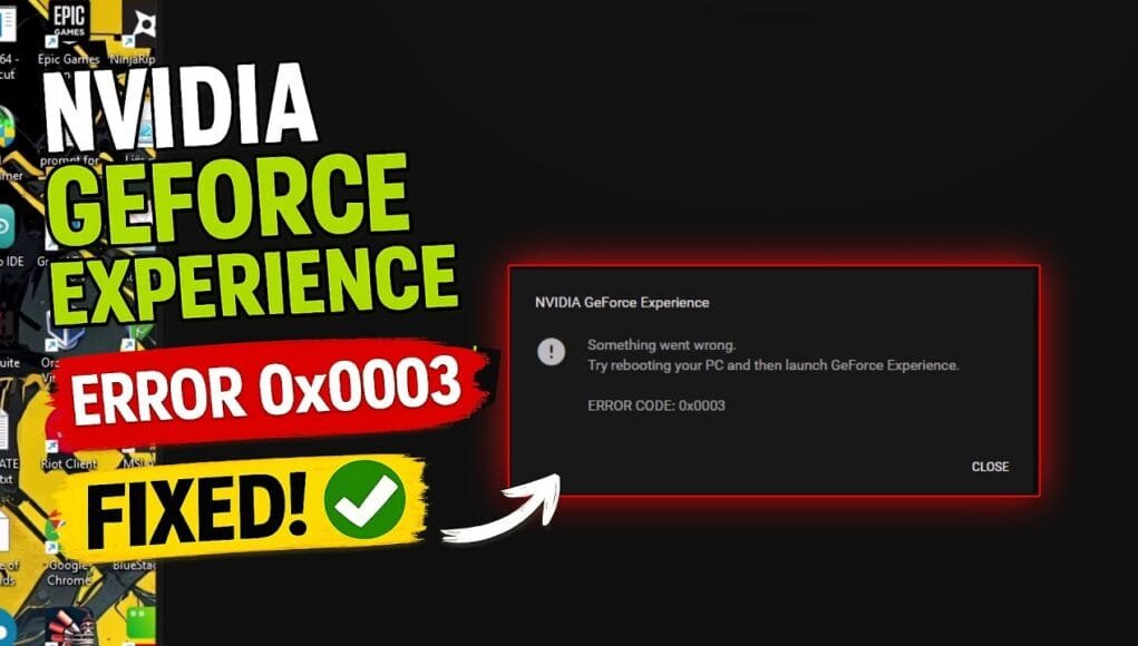 GeForce Experience Error 0x0003