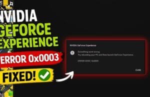 GeForce Experience Error 0x0003: 2026 Complete Diagnostic Guide GeForce Experience Error 0x0003